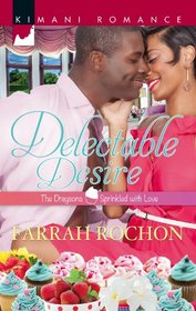 Delectable Desire (Draysons: Sprinkled with Love) (Kimani Romance, No 331)