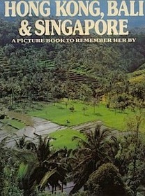 Hong Kong, Bali & Singapore: A Picture Book to Remember Her By