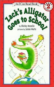 Zack's Alligator Goes to School (I Can Read Book L2)