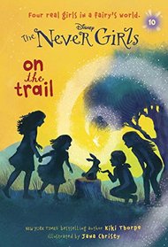 Never Girls #10: On the Trail (Disney: The Never Girls) (A Stepping Stone Book(TM))