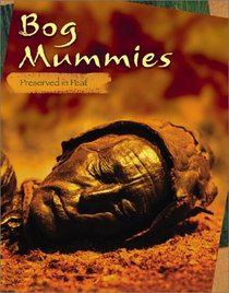Bog Mummies: Preserved in Peat (Mummies)