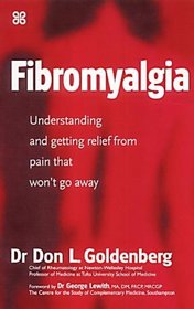 Fibromyalgia: Understanding and Getting Relief from Pain That Won't Go Away