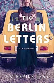 The Berlin Letters: A Cold War Novel