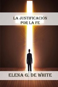 La Justificacin por la Fe (Spanish Edition)