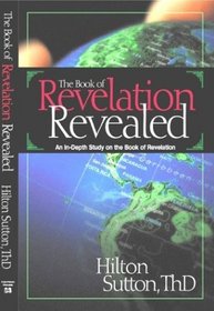 The Book of Revelation Revealed : Understanding God's Master Plan or the End of the Age (HH2-306-6)