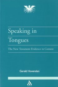 Speaking in Tongues: The New Testament Evidence in Context (Journal of Pentecostal Theology Supplement Series 22)