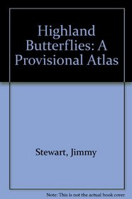 Highland Butterflies: A Provisional Atlas