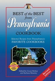 Best of the Best from Pennsylvania Cookbook: Selected Recipes from Pennsylvania's Favorite Cookbooks (Revised Edition)