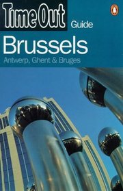 Time Out Brussels Guide: Antwerp, Ghent  Bruges (2nd Edition)