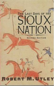 The Last Days of the Sioux Nation: Second Edition