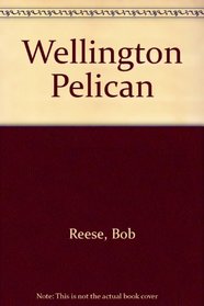 Wellington Pelican (Critterland adventures)