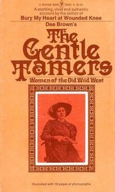 The Gentle Tamers: Women of the Old Wild West