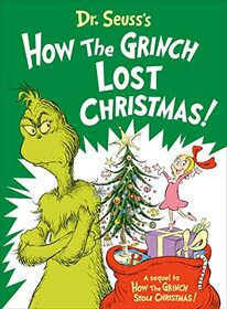 Dr. Seuss's How the Grinch Lost Christmas! (Classic Seuss)