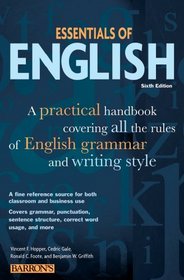 Essentials of English: A Practical Handbook Covering All the Rules of English Grammar and Writing Style (Barron's Essentials of English)
