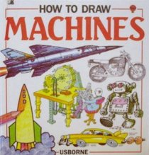 How to Draw Machines (Young Artist Series)