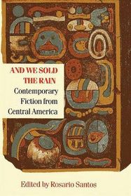 And we sold the rain: Contemporary fiction from Central America