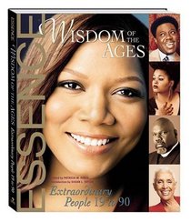 Wisdom of the Ages : Extraordinary People Ages 19-90