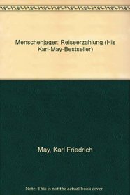 Menschenjager: Reiseerzahlung (His Karl-May-Bestseller) (German Edition)