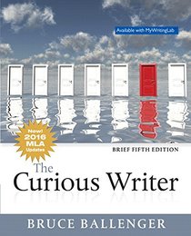 The Curious Writer, Brief Edition, MLA Update (5th Edition)