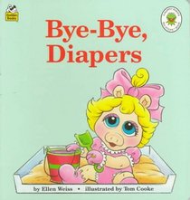 Bye-Bye, Diapers (Muppet Babies Big Steps)