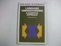 Language Understanding: A Cognitive Approach (Open Guides to Psychology)