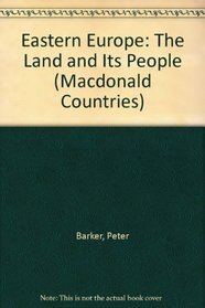 Eastern Europe: The Land and Its People (Macdonald Countries)