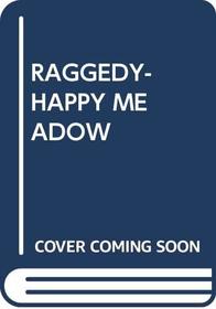 Raggedy-Happy Meadow