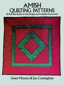 Amish Quilting Patterns : Full-Size Ready-to-Use Designs and Complete Instructions