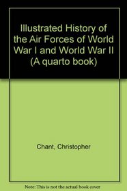 Illustrated History of the Air Forces of World War I and World War II