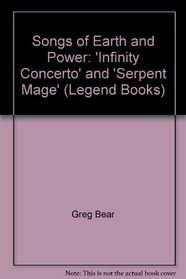 Songs of Earth and Power: 'Infinity Concerto' and 'Serpent Mage' (Legend Books)