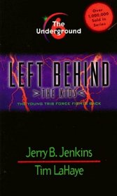 The Underground (Left Behind: The Kids, Bk 6)