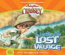 The Mystery of the Lost Village (Adventures in Odyssey #45a)