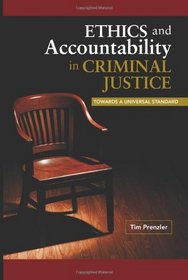 Ethics and Accountability in Criminal Justice: Towards a Universal Standard