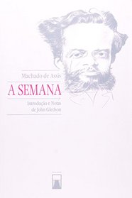 A semana: Cronicas, 1892-1893 (Literatura brasileira) (Portuguese Edition)