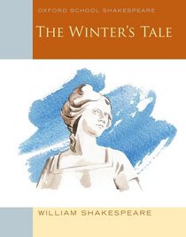 Oxford Schools Shakespeare: The Winter's Tale (Oxford School Shakespeare)