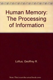 Human Memory: The Processing of Information
