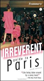 Frommer's Irreverent Guide to Paris (Irreverent Guides)