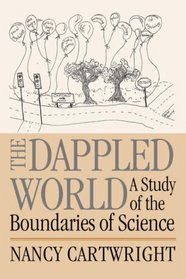 The Dappled World : A Study of the Boundaries of Science