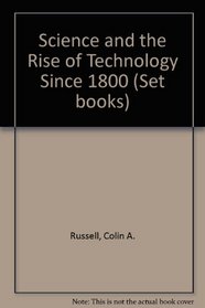Science and the Rise of Technology Since 1800 (Set books)