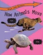 How Animals Move (Ways into Science)