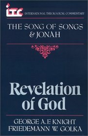 Revelation of God: A Commentary on the Books of the Song of Songs and Jonah (International Theological Commentary)