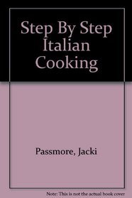 Step By Step Italian Cooking