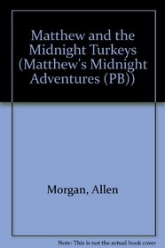 Matthew and the Midnight Turkeys (Matthew's Midnight Adventure Series)