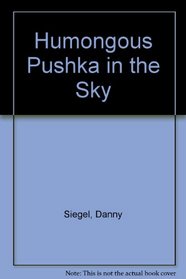 Humongous Pushka in the Sky