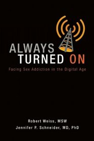 Always Turned On: Facing Sex Addiction in the Digital Age