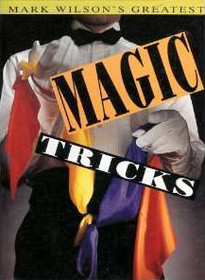 Mark Wilson's Greatest Magic Tricks
