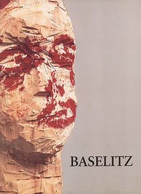 Georg Baselitz: Painting and Sculpture