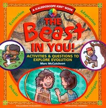 The Beast in You!: Activities & Questions to Explore Evolution (Kaleidoscope Kids)