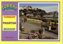 Torbay in Colour: Torbay, Paignton, Brixham