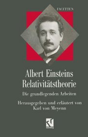 Albert Einsteins Relativitatstheorie: Die grundlegenden Arbeiten (German Edition)